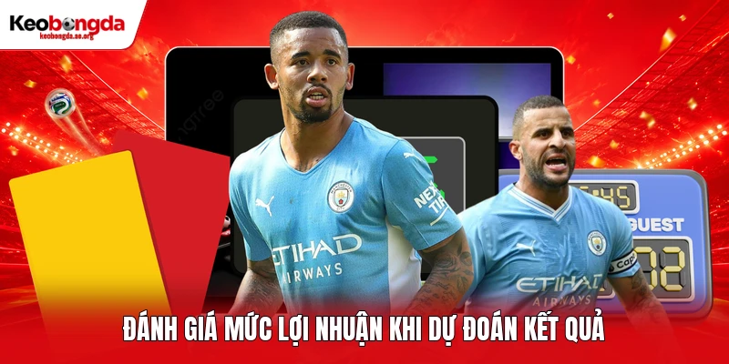 Đánh giá mức lợi nhuận khi dự đoán kết quả