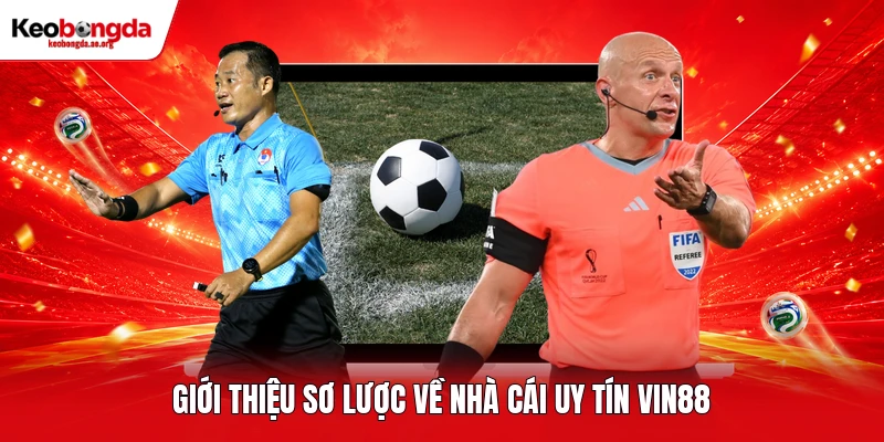 Giới thiệu sơ lược về nhà cái uy tín VIN88
