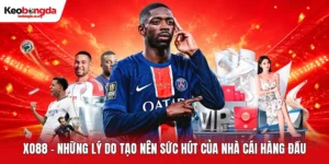 XO88 - Những Lý Do Tạo Nên Sức Hút Của Nhà Cái Hàng Đầu