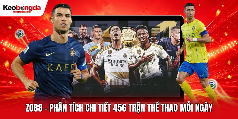 ZO88 - Phân Tích Chi Tiết 456 Trận Thể Thao Mỗi Ngày