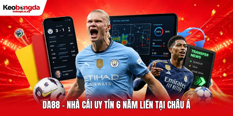 DA88 - Nhà cái uy tín 6 năm liền tại châu Á