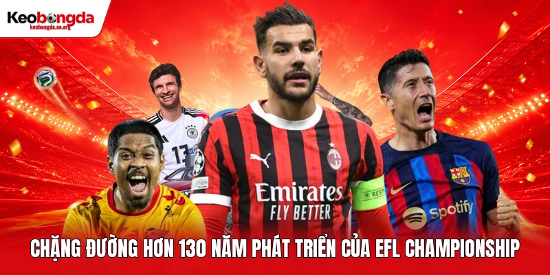 Chặng đường hơn 130 năm phát triển của EFL Championship