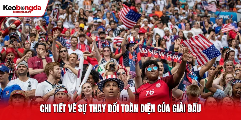Chi tiết về sự thay đổi toàn diện của giải đấu