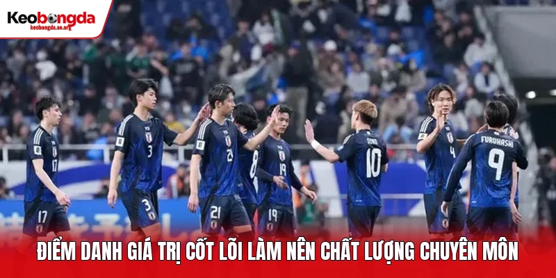 Điểm danh giá trị cốt lõi làm nên chất lượng chuyên môn