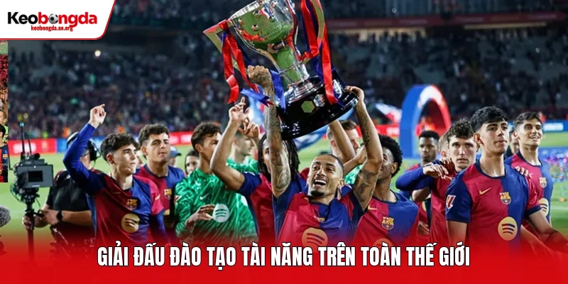Giải đấu đào tạo tài năng trên toàn thế giới