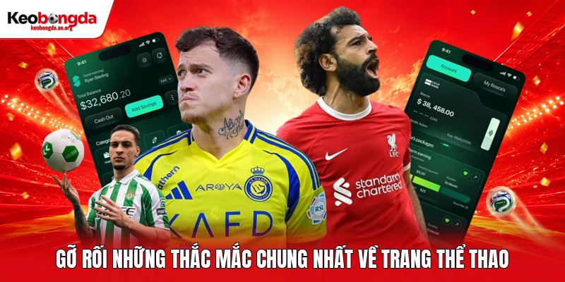 Gỡ rối những thắc mắc chung nhất về trang thể thao kèo bóng đá