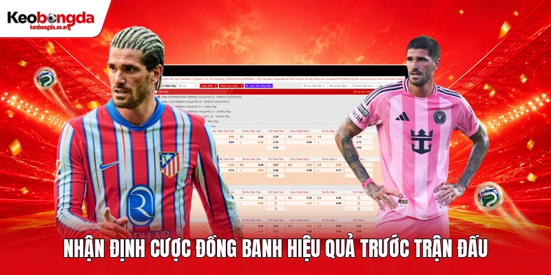Nhận định cược đồng banh hiệu quả trước trận đấu