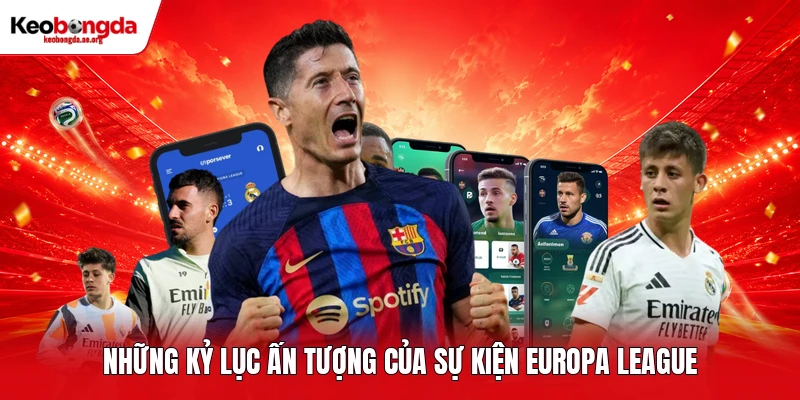 Những kỷ lục ấn tượng của sự kiện Europa League